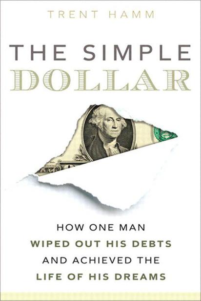 The Simple Dollar How One Man Wiped Out His Debts and Achieved the Life of - photo 1