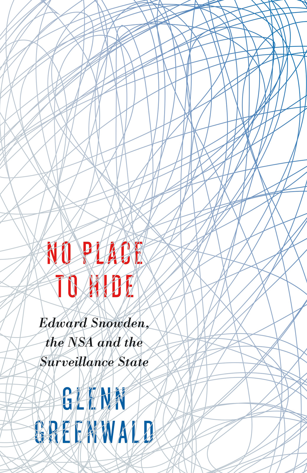 No place to hide Edward Snowden the NSA and the surveillance state - image 1