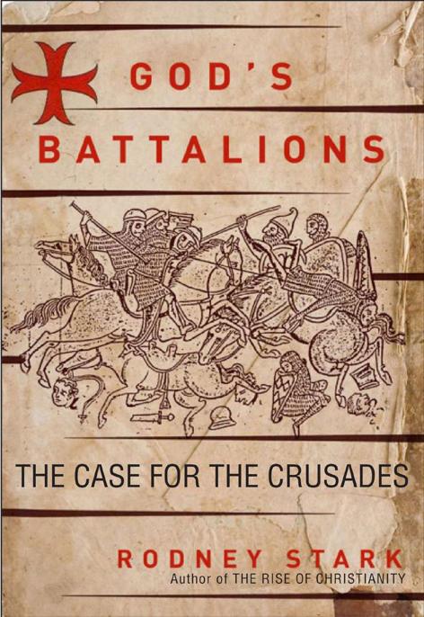 Gods Battalions The Case for the Crusades Rodney Stark Contents - photo 1