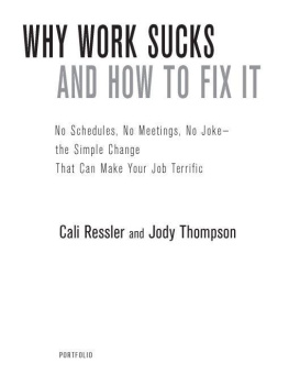 Cali Ressler Why Work Sucks and How to Fix It: The Results-Only Revolution