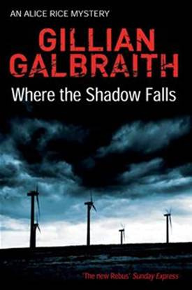 Gillian Galbraith Where The Shadow Falls The second book in the Alice Rice - photo 1