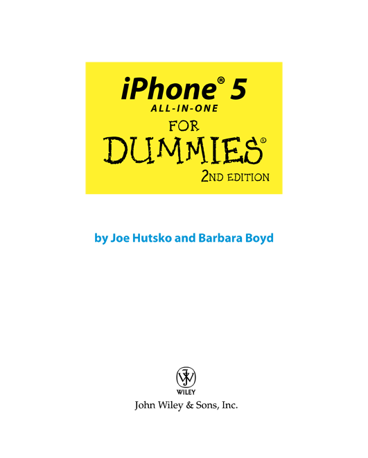 iPhone 5 All-in-One For Dummies 2nd Edition Published by John Wiley Sons - photo 2