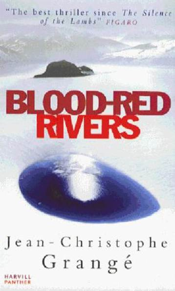 Jean-Christophe Grang Blood-Red Rivers aka The Crimson Rivers 1999 Translated - photo 1