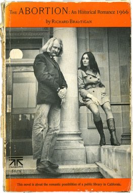 Richard Brautigan - The Abortion: An Historical Romance 1966