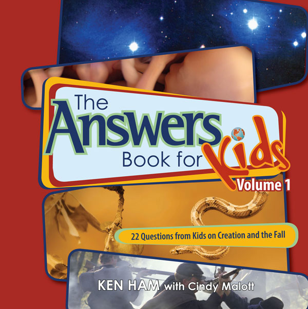 The Answers Book for Kids Volume 1 22 Questions from Kids on Creation and the - photo 1