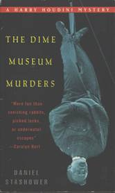 Daniel Stashower The Dime Museum Murders The first book in the Harry Houdini - photo 1