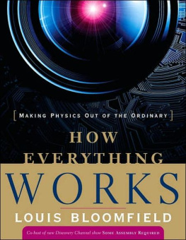 Louis A. Bloomfield - How Everything Works: Making Physics Out of the Ordinary