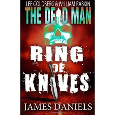 Lee Goldberg Ring of Knives The Dead Man 02 CHAPTER ONE Hell of a day - photo 1