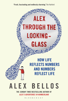 Alex Bellos - Alex through the looking-glass : how numbers reflect life and life reflects numbers