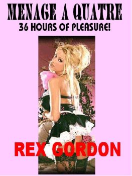 Rex Gordon Menage a quatre : 36 Hours of Pleasure