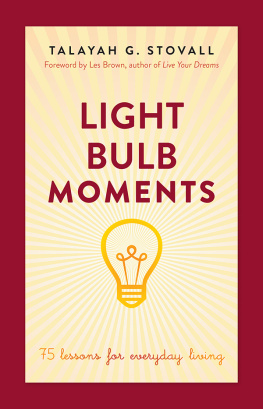 Talayah Stovall - Light Bulb Moments: 75 Lessons for Everyday Living