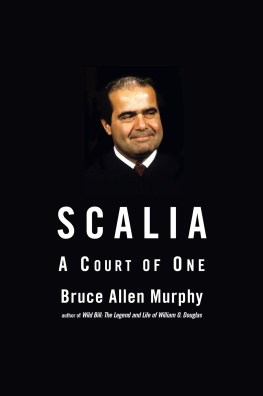 Bruce Allen Murphy - Scalia: A Court of One