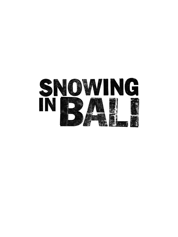 About Snowing in Bali Snowing in Bali Among Balis drug dealers its code that - photo 1