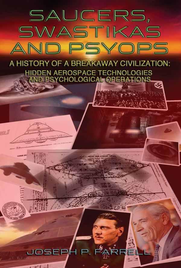 SAUCERS SWASTIKAS AND PSYOPS A History of a Breakaway Civilization Hidden - photo 1