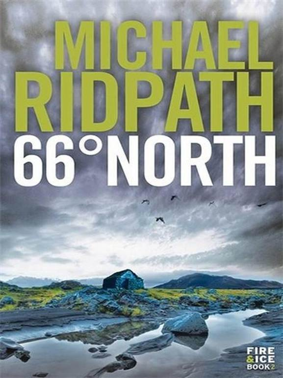 Michael Ridpath 66 Degrees North The second book in the Fire and Ice series - photo 1