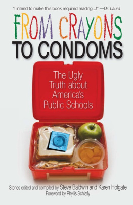 Steve Baldwin From crayons to condoms: the ugly truth about Americas public schools