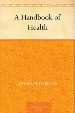 Woods Hutchinson - A Handbook of Health