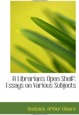 E Arthur Bostwick - A Librarians Open Shelf