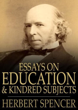 Herbert Spencer - Essays on Education and Kindred Subjects