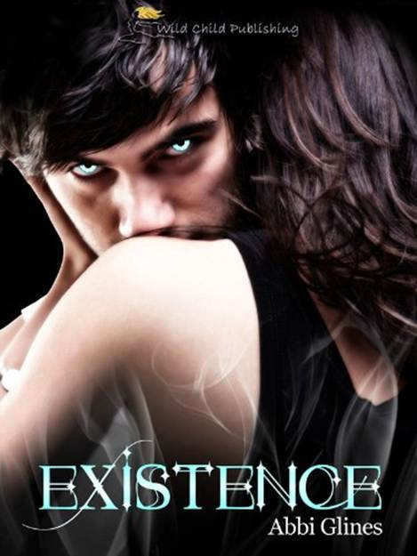 Abbi Glines Existence Existence Copyright 2011 To my husband Keith Without - photo 1