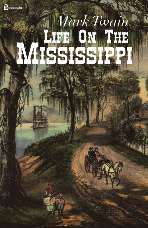 Life On The Mississippi Mark Twain Published 1883 Categories - photo 1