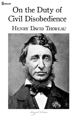 Henry David Thoreau On the Duty of Civil Disobedience