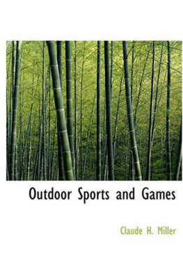 Claude H. Miller Outdoor Sports and Games