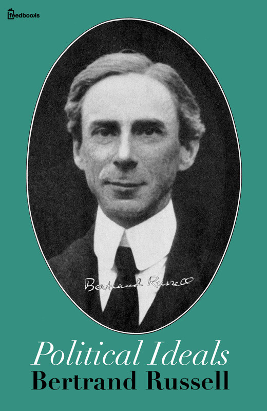 Political Ideals Bertrand Russell Published 1917 Categories - photo 1