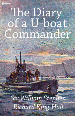 Sir William Stephen Richard King-Hall - The Diary of a U-boat Commander