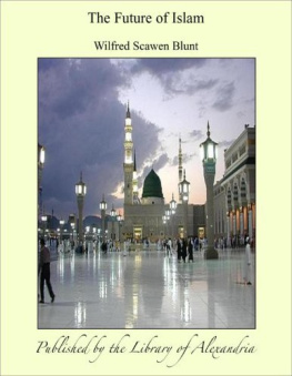 Wilfred Scawen Blunt The Future of Islam