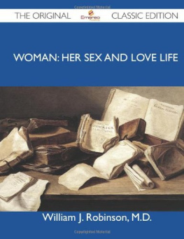 William J. Robinson - Woman: Her Sex and Love Life