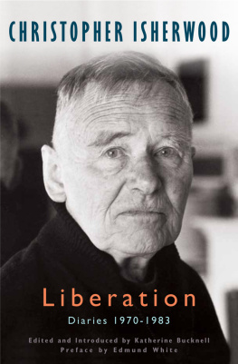 Christopher Isherwood Liberation, diaries. Volume three : 1970-1983