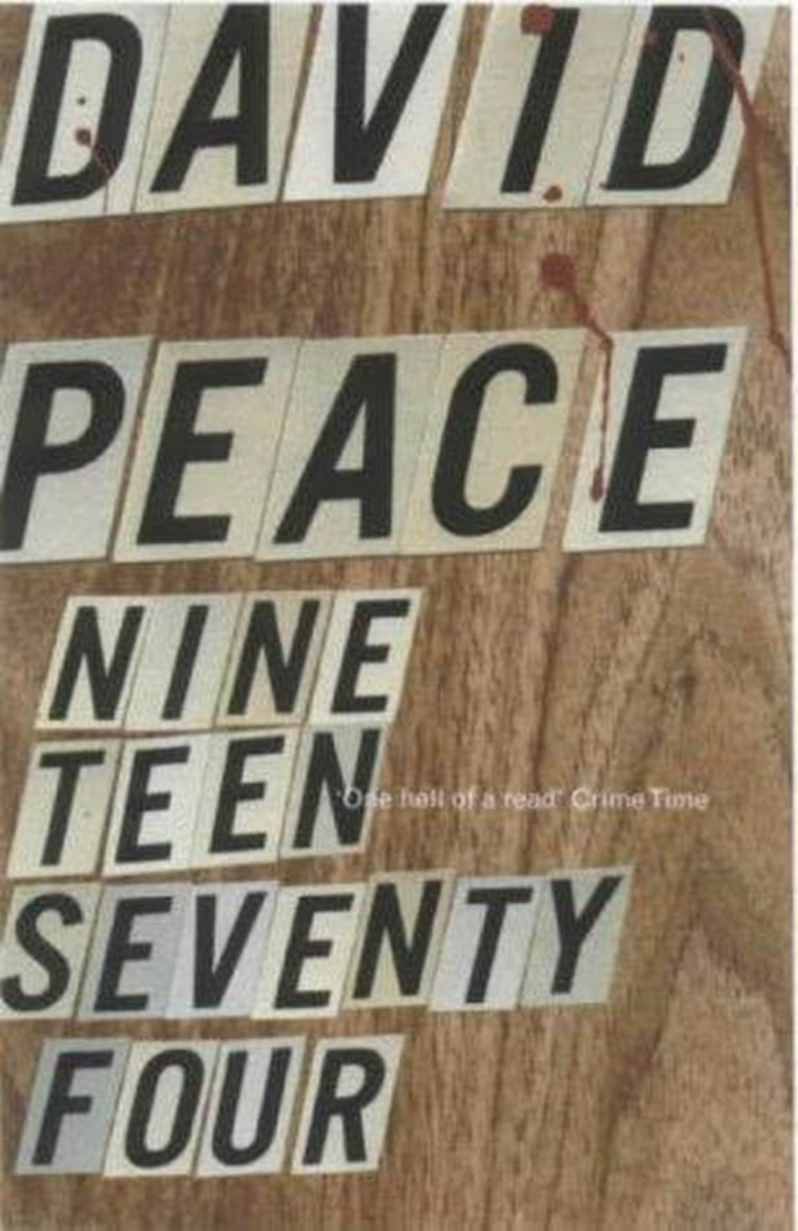 David Peace 1974 The first book in the Red Riding Quartet series 2000 Part - photo 1