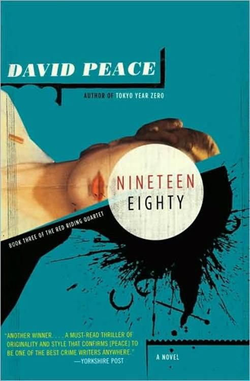 David Peace 1980 The third book in the Red Riding Quartet series 2001 For - photo 1