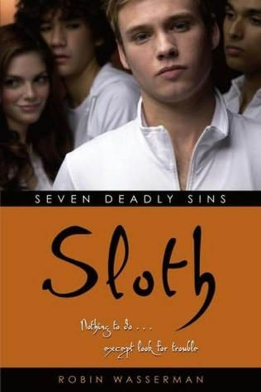 Robin Wasserman Sloth The fifth book in the Seven Deadly Sins series 2006 - photo 1