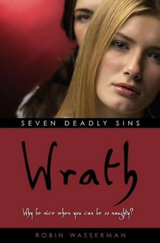 Robin Wasserman Wrath The fourth book in the Seven Deadly Sins series 2006 - photo 1