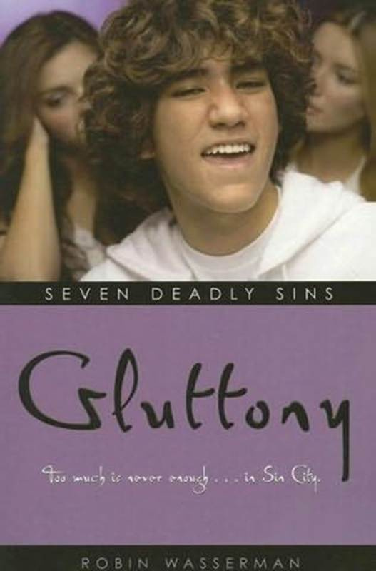 Robin Wasserman Gluttony The sixth book in the Seven Deadly Sins series 2007 - photo 1