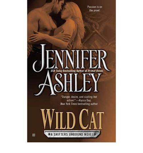 Jennifer Ashley Wild Cat The third book in the Shifters Unbound series 2012 - photo 1