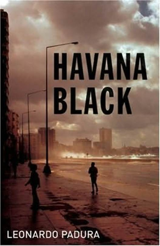 Leonardo Padura Havana Black The second book in the Mario Conde Mystery - photo 1