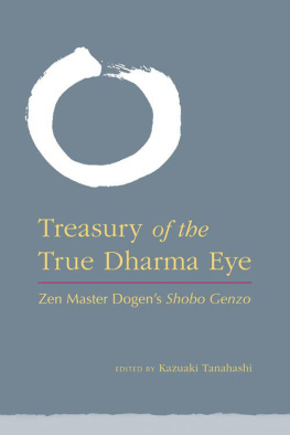 Zen Master Dogen - Treasury of the True Dharma Eye: Zen Master Dogens Shobo Genzo