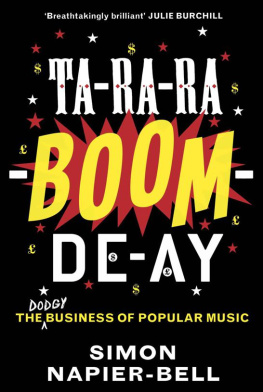 Simon Napier-Bell Ta-ra-ra-boom-de-ay: The (Dodgy) Business of Popular Music