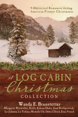 Margaret Brownley - A Log Cabin Christmas: 9 Historical Romances during American Pioneer Christmases