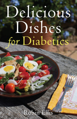 Robin Ellis - Delicious Dishes for Diabetics: Eating Well with Type-2 Diabetes