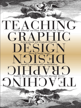 Steven Heller Teaching Graphic Design: Course Offerings and Class Projects from the Leading Graduate and Undergraduate Programs