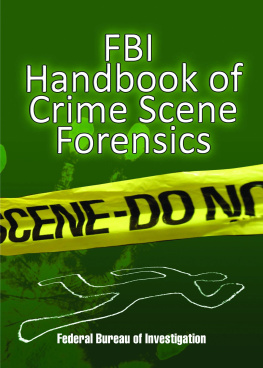 U.S. Department of Justice FBI Handbook of Crime Scene Forensics