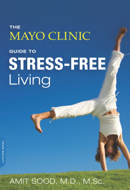 Amit Sood The Mayo Clinic guide to stress-free living