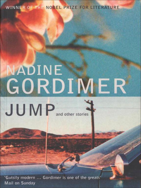 JUMP AND OTHER STORIES NADINE GORDIMER For Pascale and Paule Taramasco and - photo 1