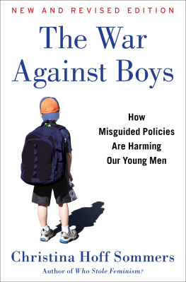 Christina Hoff Sommers The War Against Boys: How Misguided Policies are Harming Our Young Men