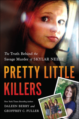 Daleen Berry Pretty Little Killers: The Truth Behind the Savage Murder of Skylar Neese