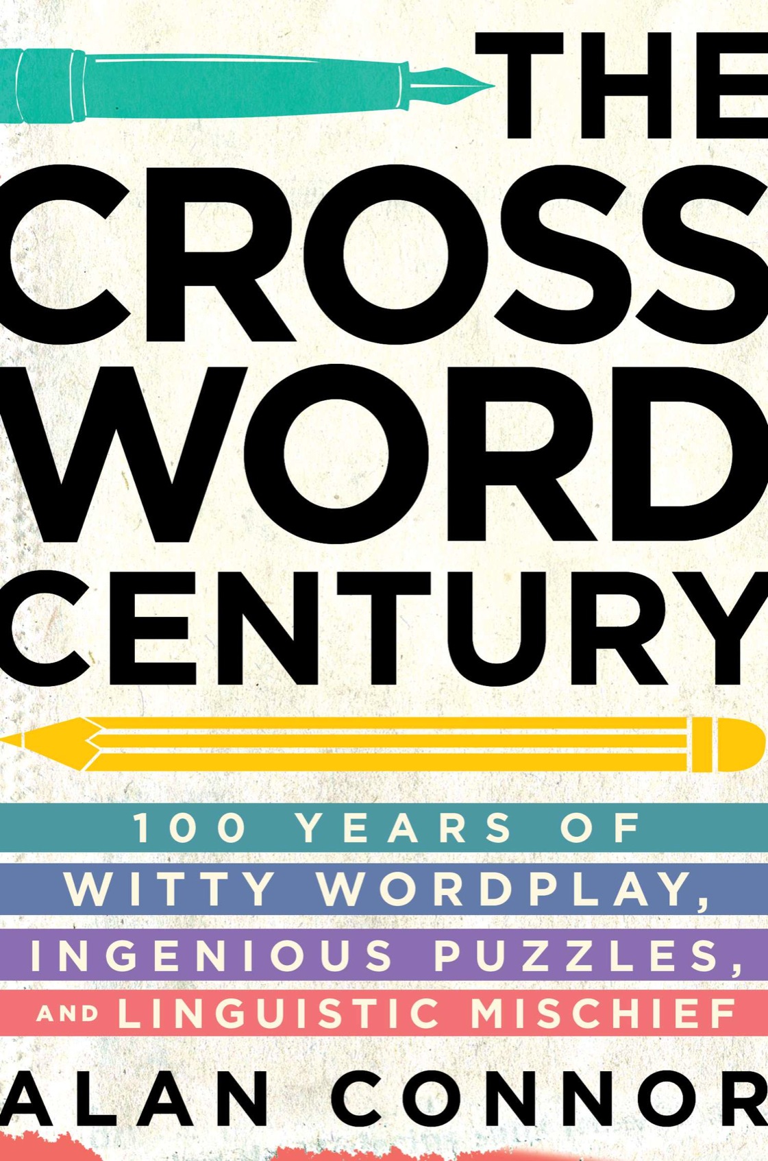 The Crossword Century 100 Years of Witty Wordplay Ingenious Puzzles and Linguistic Mischief - image 1